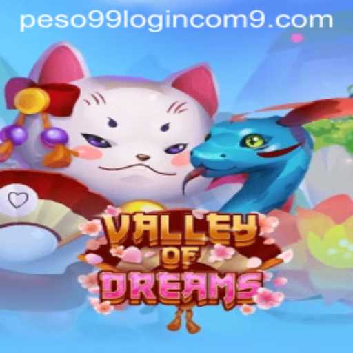 Exploring the Enchanting Universe of ValleyofDreams and Its Connection to peso99.com Login