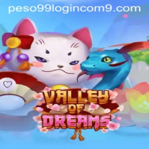 Exploring the Enchanting Universe of ValleyofDreams and Its Connection to peso99.com Login